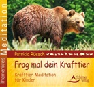 Patricia Rüesch, Silvia Pflanzer, Silvia Planzer, Patricia Rüesch - Frag mal dein Krafttier, Audio-CD (Audio book)