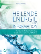 Peter Ruppel - Heilende Energie und Informationen