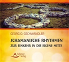Georg O Gschwandler, Georg O. Gschwandler - Schamanische Rhythmen zur Einkehr in die eigene Mitte, Audio-CD (Audio book)