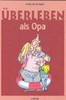 Peter Butschkow - Überleben als Opa