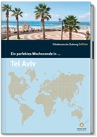 Sabine Danek, Smart Travelling print UG - Ein perfektes Wochenende in . . .: Ein perfektes Wochenende in ... Tel Aviv
