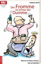 Harald Orth - Der Fromme ist immer der Dumme