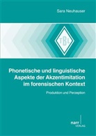 Sarah Neuhauser - Phonetische und linguistische Aspekte der Akzentimitation im forensischen Kontext