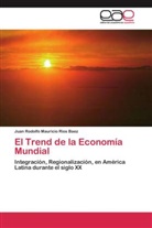 Juan Rodolfo Mauricio Rios Baez - El Trend de la Economía Mundial