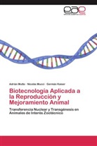 Germán Kaiser, Nicolá Mucci, Nicolás Mucci, Adriá Mutto, Adrián Mutto - Biotecnología Aplicada a la Reproducción y Mejoramiento Animal