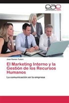 José Ramón Tudurí - El Marketing Interno y la Gestión de los Recursos Humanos