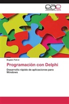 Bogdan Patrut - Programación con Delphi