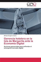 Alfredo Gregorio Castro - Gerencia hotelera en la Isla de Margarita ante la Economía Digital