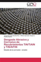 W Aperador Chaparro, William Aperador Chaparro, Jorge Hernand Bautista Ruiz, Jorge Hernando Bautista Ruiz, Claudia España - Desgaste Abrasivo y Corrosivo de Recubrimientos TiN/TiAlN y TiN/AlTiN