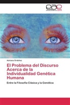 Adriana Ordóñez - El Problema del Discurso Acerca de la Individualidad Genética Humana