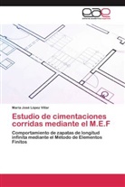 María José López Villar - Estudio de cimentaciones corridas mediante el M.E.F