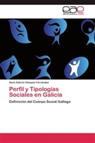 Xosé Gabriel Vázquez Fernández - Perfil y Tipologías Sociales en Galicia