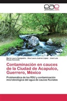 Ana Laur Juárez López, Ana Laura Juárez López, Rosa, José Luis Rosas Acevedo, María Laur Sampedro, María Laura Sampedro - Contaminación en cauces de la Ciudad de Acapulco, Guerrero, México
