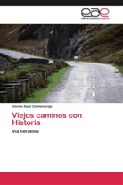 Cecilio Sanz Colmenarejo - Viejos caminos con Historia