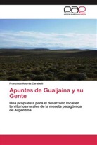 Francisco Andrés Carabelli - Apuntes de Gualjaina y su Gente