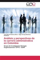 Edgar Martínez Cárdenas, Edgar Enrique Martínez Cárdenas, Juan Manue Ramírez Mora, Juan Manuel Ramírez Mora - Análisis y perspectivas de la carrera administrativa en Colombia