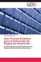 Jacinto Mata Vázquez - Una Técnica Evolutiva para la Extracción de Reglas de Asociación