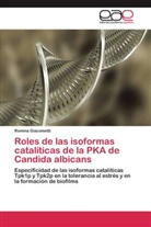 Romina Giacometti - Roles de las isoformas catalíticas de la PKA de Candida albicans