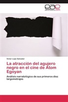 Víctor Lope Salvador - La atracción del agujero negro en el cine de Atom Egoyan