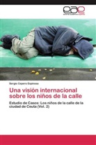 Sergio Cepero Espinosa - Una visión internacional sobre los niños de la calle