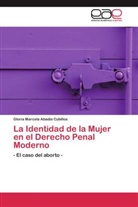Gloria Marcela Abadía Cubillos - La Identidad de la Mujer en el Derecho Penal Moderno