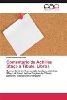 Rosa Almaida Martínez - Comentario de Achilles Staço a Tibulo. Libro I.