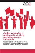 Mabel Alvarez - Juntas Vecinales y gobierno local: de la participación a la incidencia