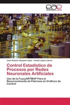 Ismael López-Juárez, José Antoni Vázquez-López, José Antonio Vázquez-López - Control Estadístico de Procesos por Redes Neuronales Artificiales