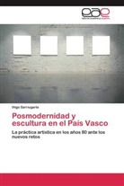 Iñigo Sarriugarte - Posmodernidad y escultura en el País Vasco