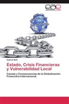 Gabriel Wolf - Estado, Crisis Financieras y Vulnerabilidad Local