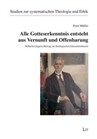 Peter Müller - Alle Gotteserkenntnis entsteht aus Vernunft und Offenbarung