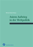 Michae Staack, Michael Staack - Asiens Aufstieg in der Weltpolitik
