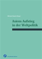 Michae Staack, Michael Staack - Asiens Aufstieg in der Weltpolitik