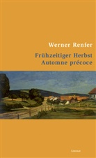 Werner Renfer, Barbara Traber, Christoph Ferber - Frühzeitiger Herbst. Automne précoce