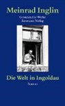 Meinrad Inglin, Werner Weber - Gesammelte Werke in Einzelausgaben / Die Welt in Ingoldau