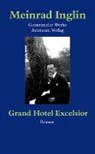 Meinrad Inglin, Felix Müller, Georg Schoeck - Gesammelte Werke in Einzelausgaben / Grand Hotel Excelsior