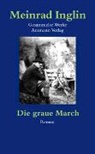 Meinrad Inglin - Gesammelte Werke in Einzelausgaben / Die graue March