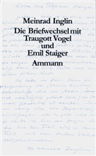 Meinrad Inglin, Felix Hangartner, Felix R. Hangartner - Die Briefwechsel mit Traugott Vogel und Emil Staiger