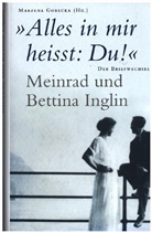 Bettina Inglin, Meinrad Inglin, Bettina Inglin-Zweifel, Marzena Gorecka, Marzena Górecka - 'Alles in mir heisst: Du!' - Meinrad und Bettina Inglin
