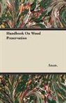 Anon, Anon. - Handbook on Wood Preservation