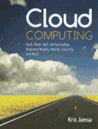Jamsa, Dr Kris Jamsa, Dr. Kris Jamsa, James Jamsa, Kris Jamsa, Kris A. Jamsa - Cloud Computing