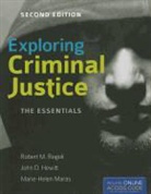 John D. Hewitt, Marie-Helen Maras, Robert M Regoli, Robert M. Regoli, Robert M. Hewitt Regoli - Exploring Criminal Justice: The Essentials