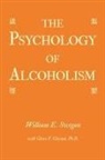 William E. Swegan - The Psychology of Alcoholism