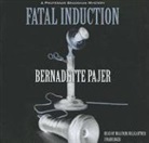 Bernadette Pajer, Malcolm Hillgartner, TBA - Fatal Induction (Audio book)