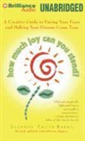 Suzanne Falter-Barns, Sharon Williams, Sharon Williams - How Much Joy Can You Stand?: A Creative Guide to Facing Your Fears and Making Your Dreams Come True (Audio book)
