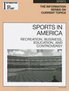 Gale, Stephen Meyer - Sports in America: Recreation, Business, Education, and Controversy