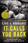 Luis J Rodriguez, Luis J. Rodriguez - It Calls You Back
