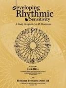 Jack Bell, Jack Ryerson Davis III Bell, Howard Ryerson Davis III - Developing Rhythmic Sensitivity A Study Designed for All Musicians