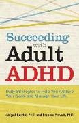 Abigail Levrini, Abigail Levrini, Abigail L. Levrini, Abigail Prevatt Levrini, Abigail/ Prevatt Levrini,  LEVRINI ABIGAIL PREVATT FRANCES... - Succeeding With Adult Adhd - Daily Strategies to Help You Achieve Your Goals and Manage Your Life
