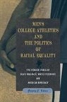 Gregory J Kaliss, Gregory J. Kaliss - Men's College Athletics and the Politics of Racial Equality